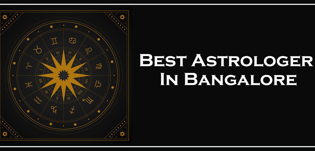 Best Astrologer In Bangalore | Immediate Solutions