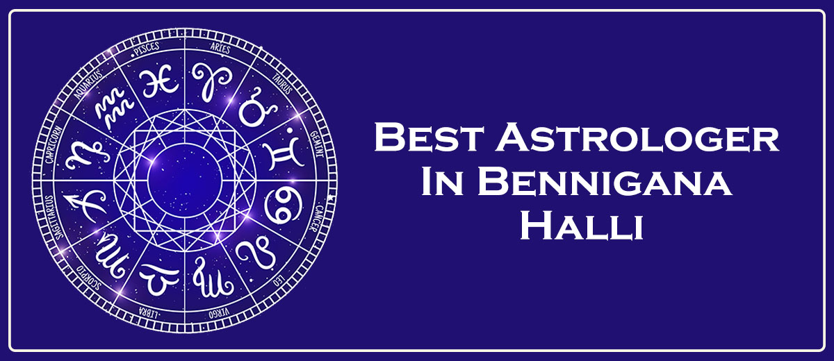 Best Astrologer In Bennigana Halli