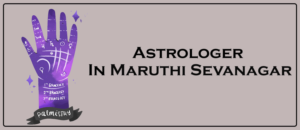 Astrologer In Maruthi Sevanagar